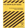 Kid Show Kliff Notes by David Kaye Kid Show Kliff Notes by David Kaye