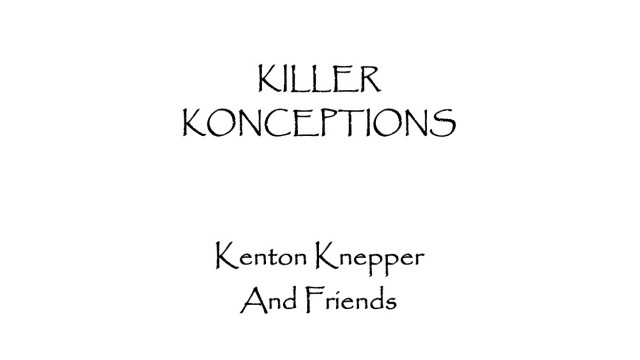 Killer Konceptions by Kenton Knepper