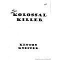 Kolossal Killer by Kenton Knepper Kolossal Killer by Kenton Knepper