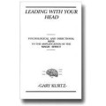 Leading With Your Head by Gary Kurtz Leading With Your Head by Gary Kurtz