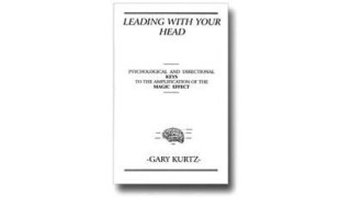 Leading With Your Head by Gary Kurtz