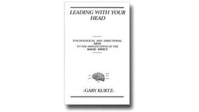 Leading With Your Head by Gary Kurtz