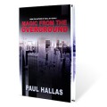 Magic From The Overground by Paul Hallas Magic From The Overground by Paul Hallas