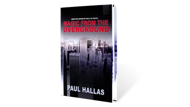 Magic From The Overground by Paul Hallas