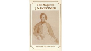 The Magic Of Jn Hofzinser by Johann Nepomuk Hofzinser