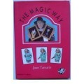 The Magic Way by Juan Tamariz The Magic Way by Juan Tamariz