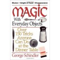Magic With Everyday Objects Over 150 Tricks Anyone Can Do At The Magic With Everyday Objects Over 150 Tricks Anyone Can Do At The