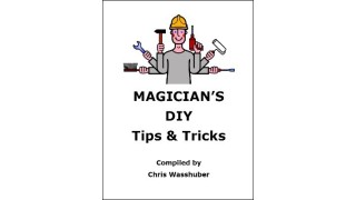 Magician's Diy Tips And Tricks by Chris Wasshuber