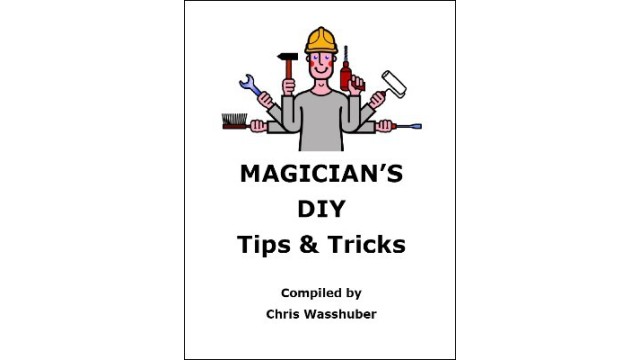 Magicians Diy Tips And Tricks by Chris Wasshuber