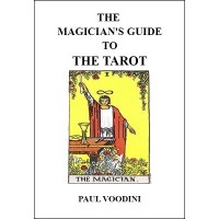 A Magicians Guide To The Tarot by Paul Voodini