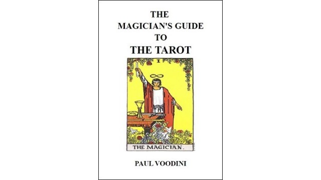 A Magicians Guide To The Tarot by Paul Voodini