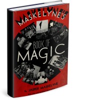 Maskelyne's Book Of Magic by Jasper Maskelyne