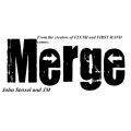 Merge by John Stessel And Justin Miller Merge by John Stessel And Justin Miller