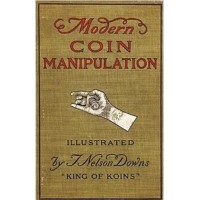 Modern Coin Manipulation by T. Nelson Downs