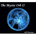 The Mystic Orb II by Bill Montana The Mystic Orb II by Bill Montana