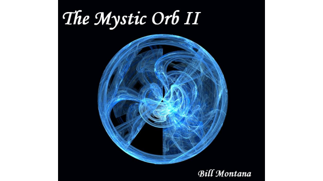 The Mystic Orb Ii by Bill Montana