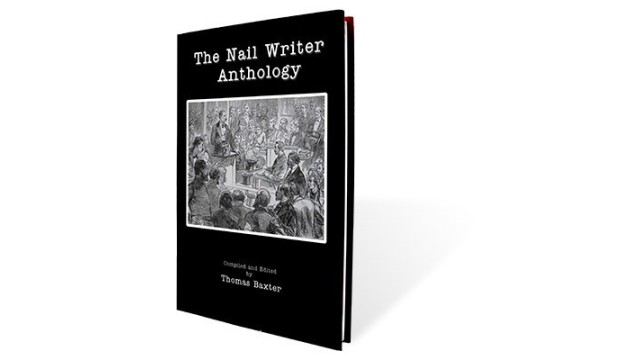 The Nail Writer Anthology by Thomas Baxter