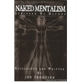 Naked Mentalism by Jon Thompson Naked Mentalism by Jon Thompson