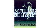 Nothing But Mystery by Jim Steinmeyer