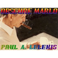 Obscure Marlo by Paul Lelekis