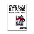 Pack Flat Illusions For Kids And Family Shows by Jc Sum Pack Flat Illusions For Kids And Family Shows by Jc Sum