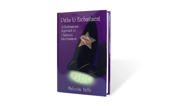 Paths To Enchantment by Malcolm Yaffe