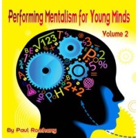 Performing Mentalism For Young Minds - Vol 2 by Paul Romhany