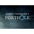 Porthole by Darryl Vanamburg Porthole by Darryl Vanamburg