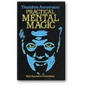 Practical Mental Magic by Theodore Annemann Practical Mental Magic by Theodore Annemann