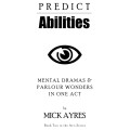 Predict-Abilities (Book Two) by Mick Ayres