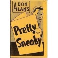 Pretty Sneaky by Don Alan Pretty Sneaky by Don Alan