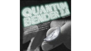 Quantum Bender 2.0 by John Sheets