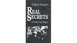 The Real Secrets Of Close-Up Magic by Eugene Burger