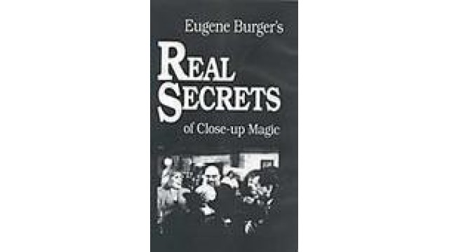 The Real Secrets Of Close-Up Magic by Eugene Burger