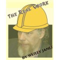 The Real Work by Wesley James The Real Work by Wesley James