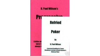 Refried Poker & Progressive Poker by R Paul Wilson