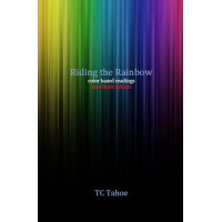 Riding The Rainbow by Tc Tahoe