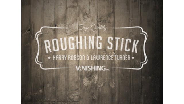 Roughing Stick by Harry Robson