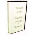 Seconds, Centers And Bottoms by Edward Marlo Seconds, Centers And Bottoms by Edward Marlo