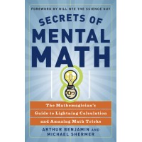 Secrets Of Mental Math 2006 Mathemagician's Guide To Lightning C