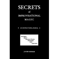 Secrets Of Improvisational Magic by Justin Higham