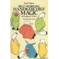 Self-Working Handkerchief Magic by Karl Fulves Self-Working Handkerchief Magic by Karl Fulves