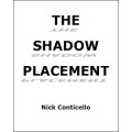 The Shadow Placement by Nick Conticello The Shadow Placement by Nick Conticello