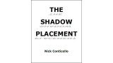 The Shadow Placement by Nick Conticello