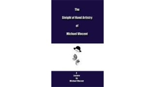 The Sleight Of Hand Artistrty by Michael Vincent