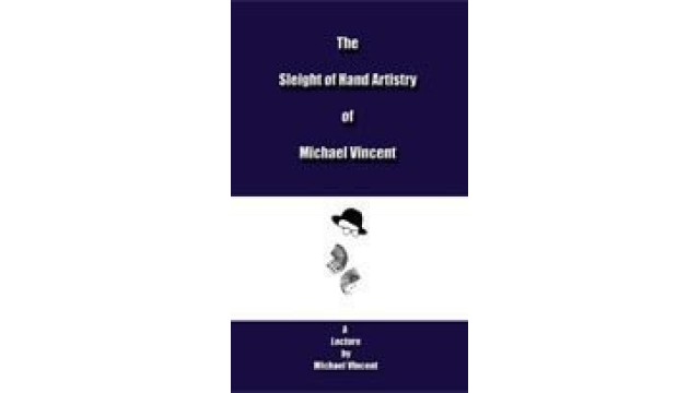 The Sleight Of Hand Artistrty by Michael Vincent