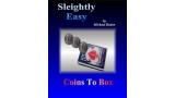 Sleightly Easy Coins To Box by Michael Boden