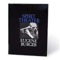 Spirit Theater by Eugene Burger Spirit Theater by Eugene Burger
