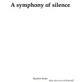A Symphony Of Silence by Peter Turner A Symphony Of Silence by Peter Turner