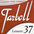 Tarbell 37 Conjuring With Currency by Dan Harlan Tarbell 37 Conjuring With Currency by Dan Harlan